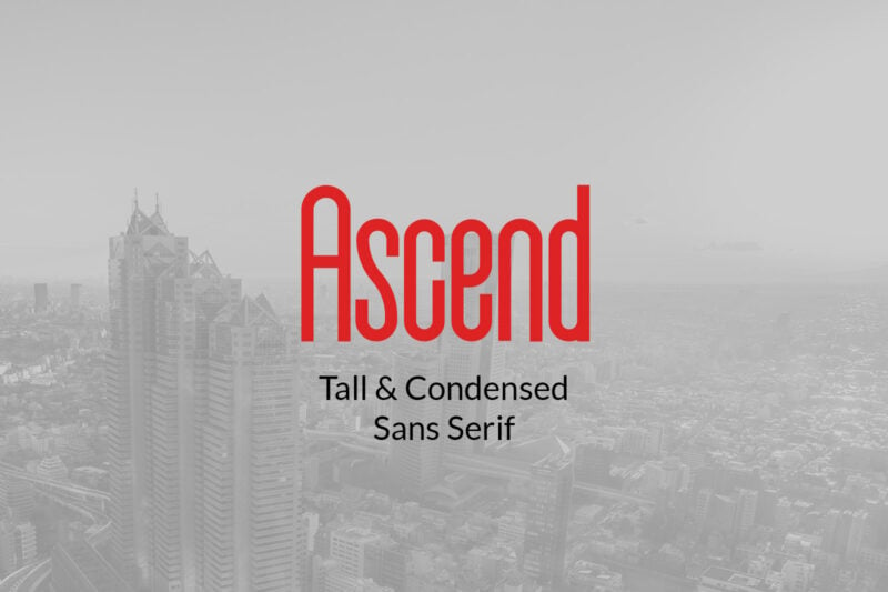 Ascend - Tall and Condensed Sans Serif Font